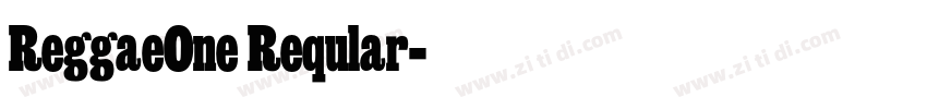 ReggaeOne Reqular字体转换